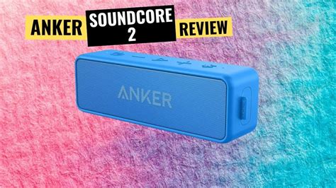 Anker Soundcore 2 Review 2023 Portable Bluetooth Speaker Youtube