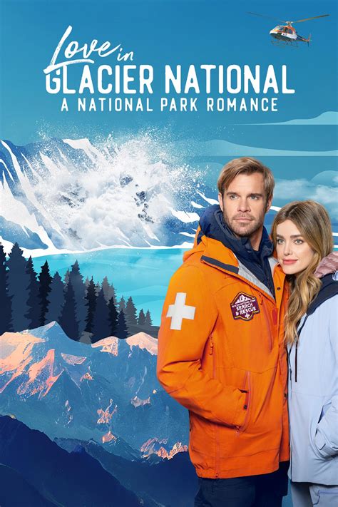 Love In Glacier National A National Park Romance Where To Watch And