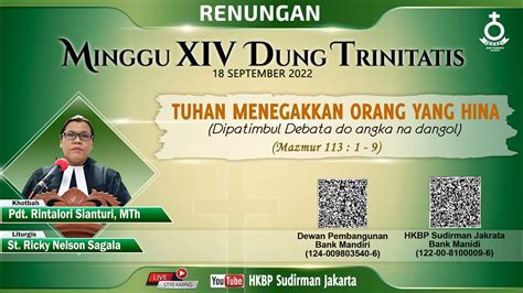 RENUNGAN MINGGU XIV DUNG TRINITATIS 18 09 2022 DI HKBP SUDIRMAN