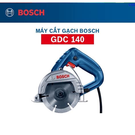 Máy cắt gạch Bosch GDC 140 CHUẨN HÀNG CHÍNH HÃNG cm Shopee Việt Nam