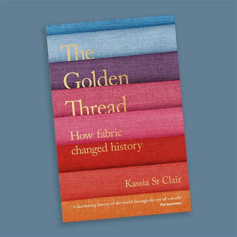 The Golden Thread By Kassia St Clair Stillwater Books