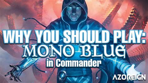 Why You Should Play Mono Blue In Commander Youtube