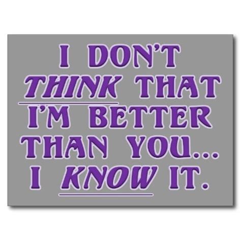 Im Better Than You Quotes. QuotesGram