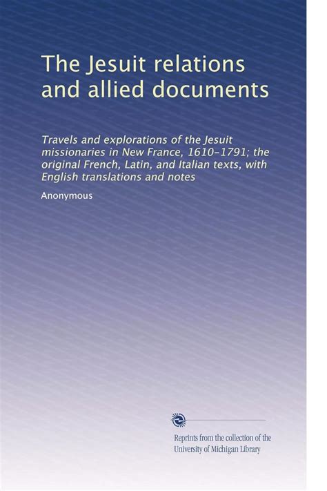 The Jesuit Relations And Allied Documents Travels And Explorations Of