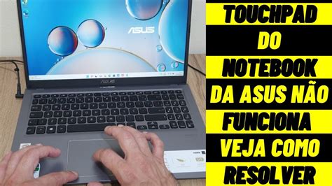 TOUCHPAD DO NOTEBOOK DA ASUS NÃO FUNCIONA VEJA COMO RESOLVER YouTube