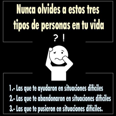 Nunca Olvides A Estos Tres Tipos De Personas En Tu Vida Las Personas