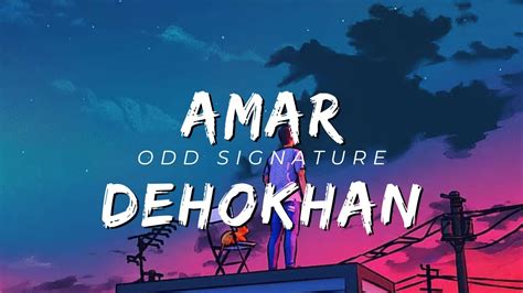 Amar Dehokhan Odd Signature Lyrics Video Youtube