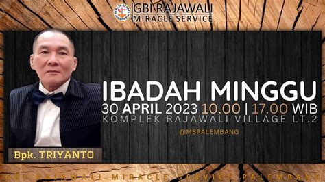 Ibadah Raya 1 GBI Rajawali MS Palembang 30 April 2023 Bpk Triyanto