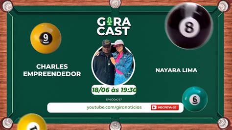 CHARLES EMPREENDEDOR E NAYARA LIMA EMPREENDEDORES GIRA CAST EP 57 T