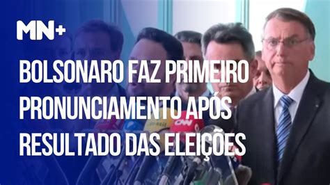 Bolsonaro Faz Primeiro Pronunciamento Após Resultado Das Eleições Youtube