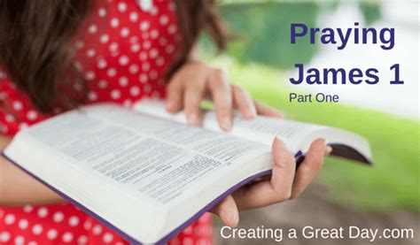 Praying James Chapter 1 Part One Creating A Great Day