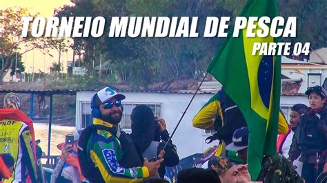 TORNEIO MUNDIAL DE PESCA DEFENDENDO O BRASIL PARTE 04 YouTube