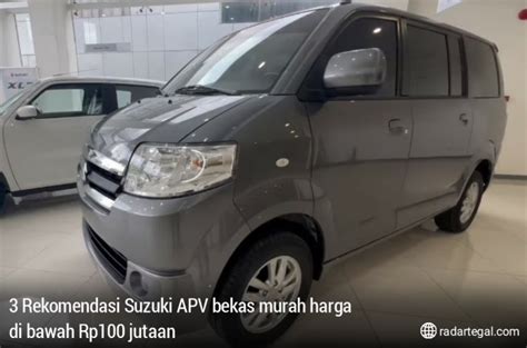 3 Suzuki APV Bekas Murah Harga Di Bawah Rp100 Jutaan Cocok Untuk Mudik