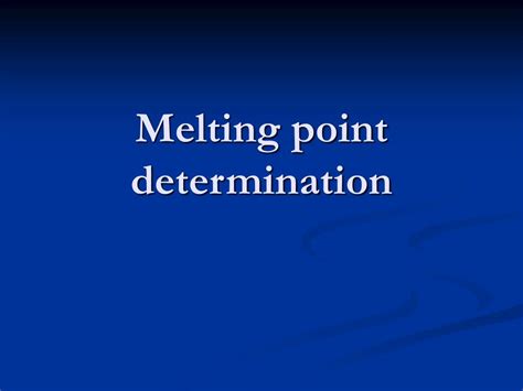 Ppt Melting Point Determination Powerpoint Presentation Free