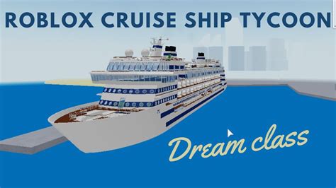 Dream Class Speedbuild Roblox Cruise Ship Tycoon Youtube