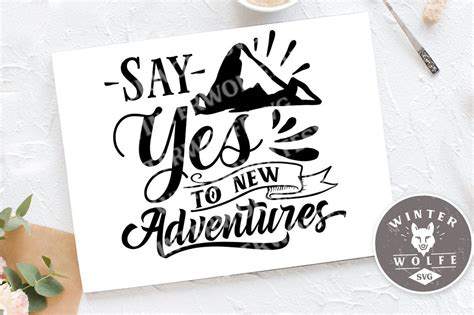 Say Yes To New Adventures Svg Cut File Commercial Use Svg Etsy