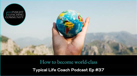 Ep 37 How To Become World Class Tlc Podcast