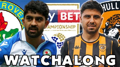 Blackburn Rovers Vs Hull City LIVE Watchalong Realtime YouTube Live