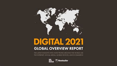 Digital 2021 Global Overview Report — Datareportal Global Digital