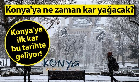 Konyaya Ilk Kar Bu Tarihte Geliyor