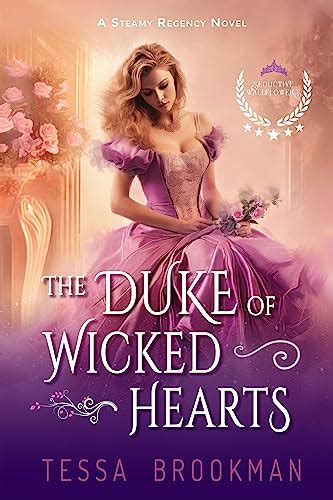 The Duke Of Wicked Hearts A Steamy Second Chance Historical Regency