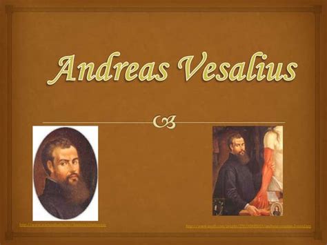 Andreas Vesalius Father Of Modern Human Anatomy