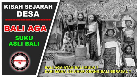 Sejarah Desa Bali Aga Bali Mula Suku Asli Pulau Bali YouTube