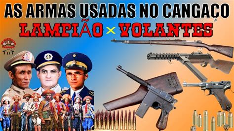 Lampi O Contra Volantes As Armas Usadas Na Guerra Do Canga O Youtube