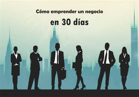 Cómo Emprender Un Negocio En 30 Días Guía De Gestron