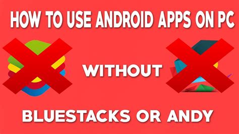 How To Run Use Android Apps On Pc Without Bluestacks Or Andy Youtube