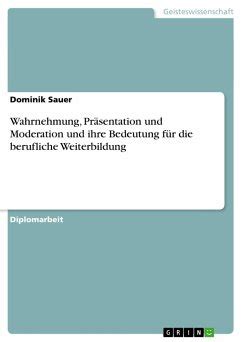 Wahrnehmung Präsentation und Moderation und ihre Bedeutung für