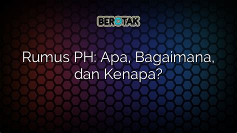 Rumus PH Apa Bagaimana Dan Kenapa