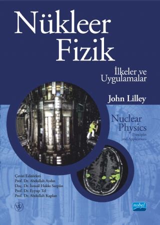 NÜKLEER FİZİK İlkeler ve Uygulamalar NUCLEAR PHYSICS Principles