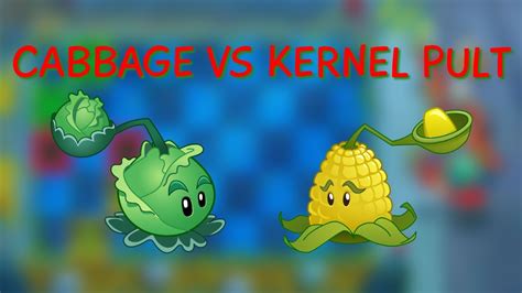 Cabbage Pult Vs Kernel Pult Plants Vs Zombies Youtube