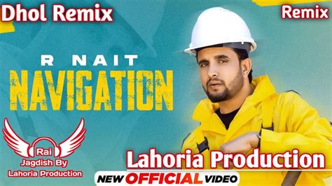 Navigation Dhol Remix R Nait Ft Rai Jagdish By Lahoria Production New