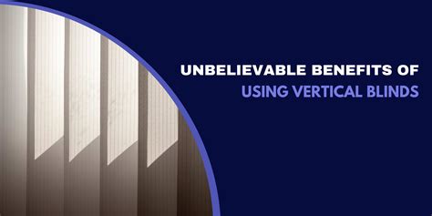 5 Reasons Why Vertical Blinds Are Great – Quest