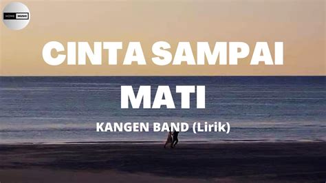 Kangen Band Cinta Sampai Mati Lirik Youtube