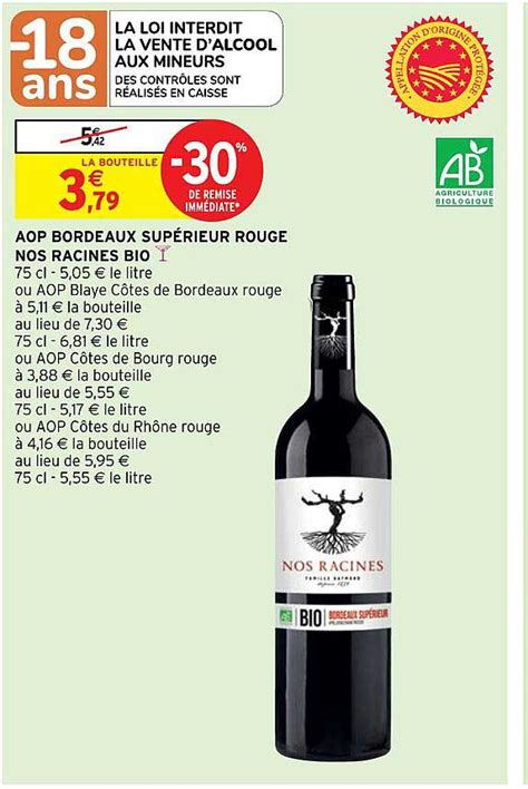 Promo Aop Bordeaux Sup Rieur Rouge Nos Racines Bio Chez Intermarch