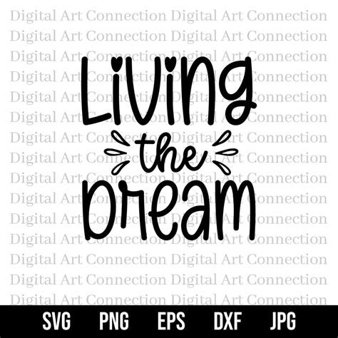 Living The Dream Svg The Dream Svg Dreams Svg Living Your Dreams Svg