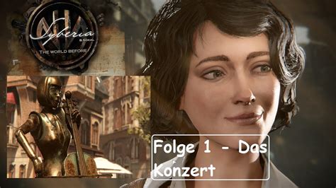 Let S Play Syberia The World Before Deutsch 1 Das Konzert YouTube