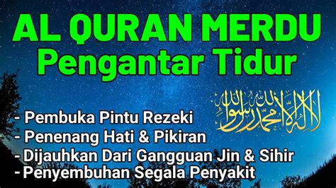 MUROTTAL ALQURAN MERDU PENGANTAR TIDUR Ayat Suci Al Quran Merdu