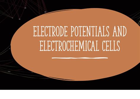 Aqa A Level Chemistry Electrode Potentials And Electrochemical Cells