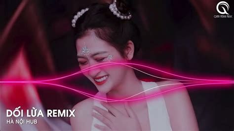 Dối Lừa Remix Anh Đưa Tay Ra Để Cố Vuốt Ve Khuôn Mặt Em Thật Xinh Đẹp