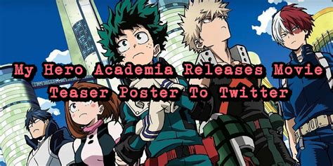 Anime My Hero Academia Releases Movie Teaser Poster On Twitter Bell