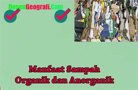 √ 5 Manfaat Sampah Organik dan Anorganik | Ilmu Geografi