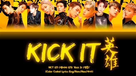 Nct 127 엔시티 127 Kick It 영웅 Color Coded Lyrics Engromhan가사