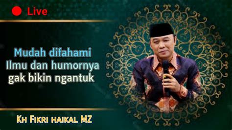 Kh Fikri Haikal MZ Masjid Besar Al Ikhlas Kaliwedi YouTube