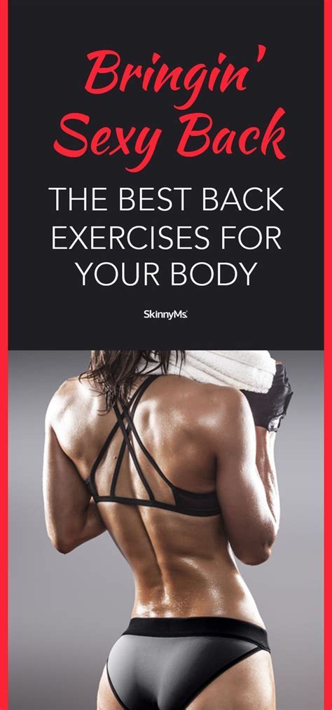 Bringing Sexy Back The Best Back Exercises For Your Body Good Back Workouts Back Exercises