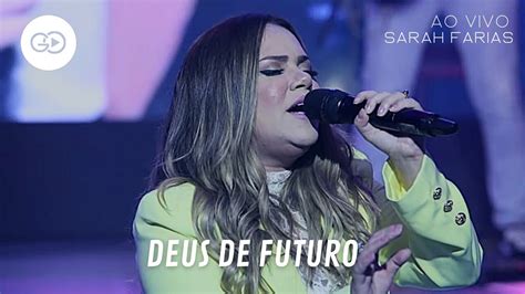 Sarah Farias Deus De Futuro Ao Vivo YouTube