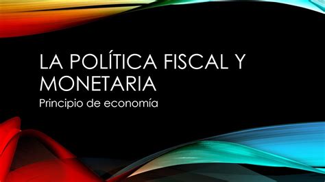 La Politica Fiscal Y Monetaria YouTube